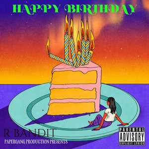HAPPY BIRTHDAY by R BANDIT