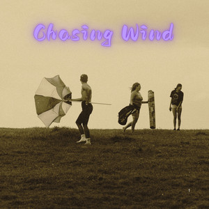 Chasing Wind by Nathan Virex