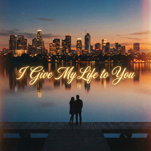 I Give My Life to You by AiLove