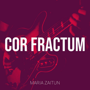 Maria Zaitun - Cor Fractum