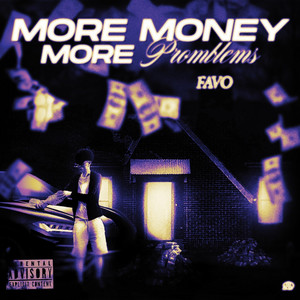 more money, more problems by Favo