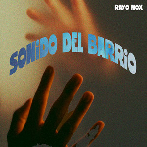 Sonido del Barrio by Rayo Nox