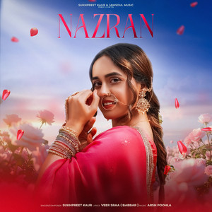 Nazran by Sukhpreet Kaur, Arsh Poohla