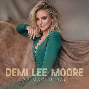 Demi Lee Moore - Die Mooi In Jou