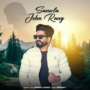 Sanwla Jeha Rang by MONEY SINGH