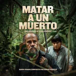 Matar a Un Muerto (Original Motion Picture Soundtrack)