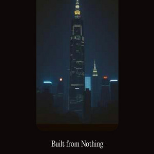 Built from Nothing by Echo Wane