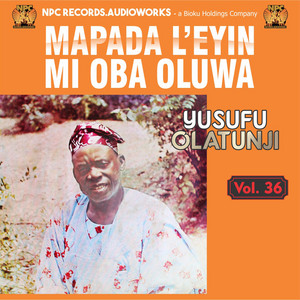 Yusufu Olatunji - Mapada L'eyin Mi Oba Oluwa, Pt. 1