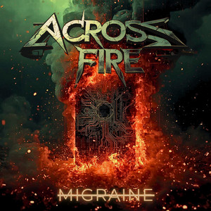 MIGRAINE by Across FIRE