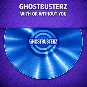 With or Without You (In the Club) by Ghostbusterz