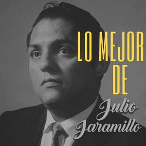Julio Jaramillo - Ódiame, Rondando Tu Esquina, Nuestro Juramento
