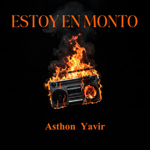 ESTOY EN MONTO by Asthon Yavir