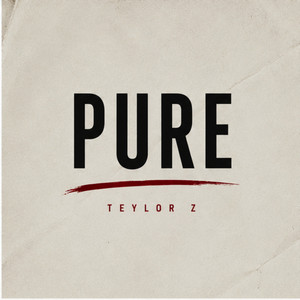 Pure by Teylor Z