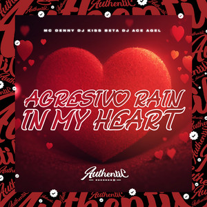 Agresivo Rain In My Heart (feat. MC Denny & Dj Ace Agel)