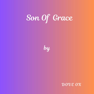 Son Of Grace by Dove Ox