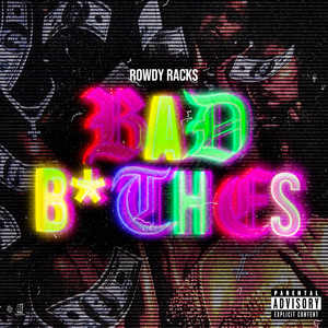 Bad Bitches by Rowdy Racks