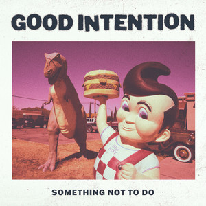 Something Not To Do by Good Intention