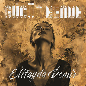 Elifayda Demir - Gücün Bende