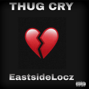 Thug Cry by Eastsidelocz