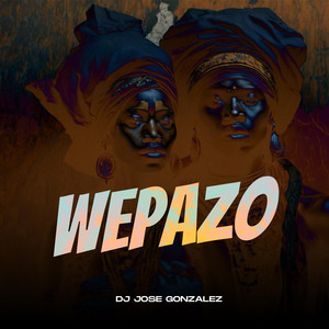 Dj Jose Gonzalez - Wepazo