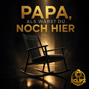 Papa, als wärst du noch hier by ECL!PZ Music