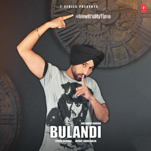 Bulandi by Daljinder Sangha, Ravi Raj