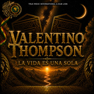 La Vida Es una Sola by Valentino Thompson, Dublion, True Move International