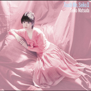 Touch Me, Seiko II - Compilation by Seiko Matsuda | Spotify