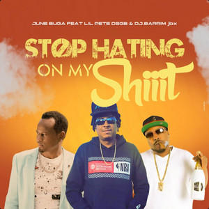 June Buga - Stop Hating On My Shiiit (feat. Lil Pete DSGB & Dj. Barrim Jbx)