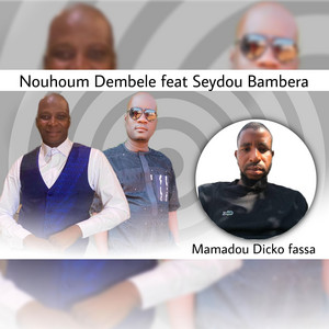 nouhoum dembele - Mamadou Dicko fassa (feat. Seydou Bambera)