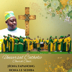 Universal Catholic Church Choir - KA DINAKO TSOHLE