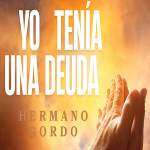 HERMANO GORDO - Yo tenía una Deuda