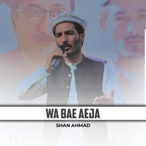 Shan Ahmad - Wa Bae Aeja
