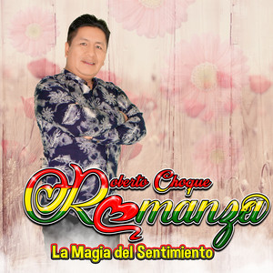 Roberto Choque - Sin Tu Amor (feat. Romanza "La Magia del Sentimiento")