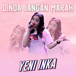 Yeni Inka - Dinda Jangan Marah