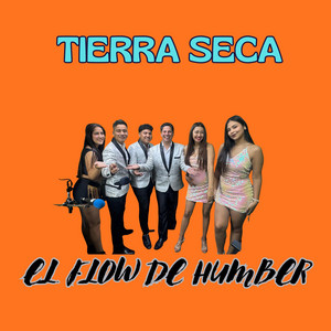 TIERRA SECA by EL FLOW DE HUMBER