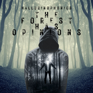 The Forest Has Opinions by Hallucinophonics