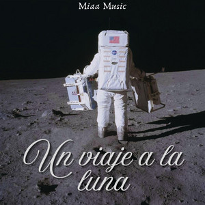 Un viaje a la luna by Miaa Music
