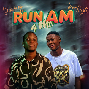 Run Am 4 Me by Sam Wizzy, Rein bright