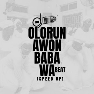 Olorun Awon Baba Wa (Speed Up)