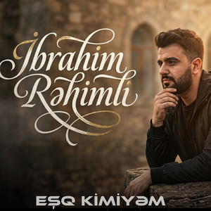 Eşq Kimiyəm by İbrahim Rəhimli