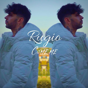 COME ME by Rugio