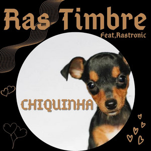 Chiquinha by Ras Timbre, Rastronic