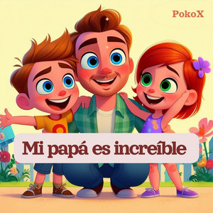 Mi Papá Es Increíble