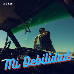 Mi Debilidad by Mc Cayl