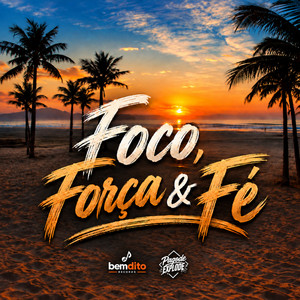 Força, Foco & Fé by Pagode Explode, BEMDITO Records