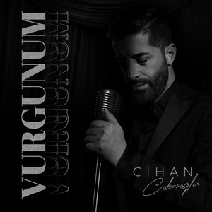 Cihan Çobanoğlu - Vurgunum