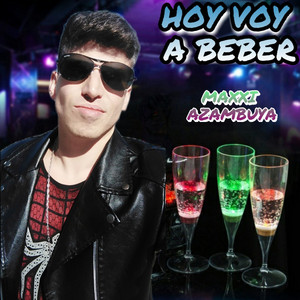 Hoy Voy a Beber by Maxxi Azambuya