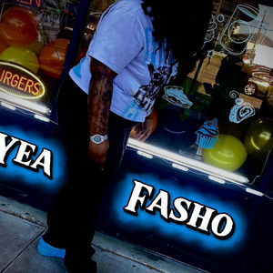 Yea Fasho by Ney