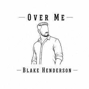 Over Me by Blake Henderson